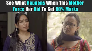 See What Happens When This Mother Forces Her Kid To Get 90% Marks | Purani Dili Talkies