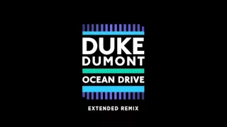 Duke Dumont - Ocean Drive (Extended Mix)