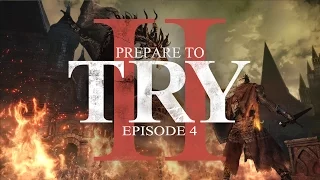 Dark Souls 3 - Prepare to Try: Episode 4 - Lost in Lothric