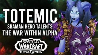 The Final Shaman Hero Spec In War Within Alpha! Totemic Hero Talents For Enhancement And Resto