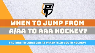 When to jump from A/AA to AAA HOCKEY?