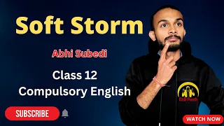 Soft Storm Summary in Nepali | By Abhi Subedi | Class 12 Compulsory English | NEB #elopeeth