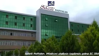 Sehirli Naftalan, Mealicəvi otellərin erkən rezervasiya ilə təqdimatı yalnız EC Travel Agency-də