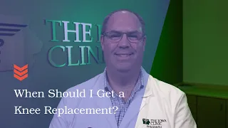 When Should I Get a Knee Replacement?