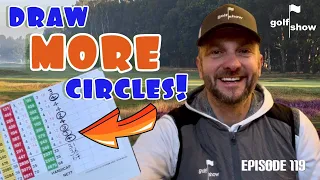 Golf Show Episode 119 | Draw More Circles - Understand your Strokes Gained