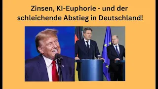 Zinsen, KI-Euphorie - und der schleichende Abstieg in Deutschland! Videoausblick