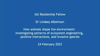 Dr Lindsey Albertson - "How animals shape the environment: Investigating patterns of ecosystem..."