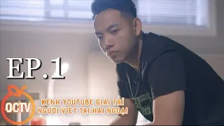 Tập 1: Những ngày đầu ở Mỹ | OCTV -  Kênh Giải Trí Hải Ngoại