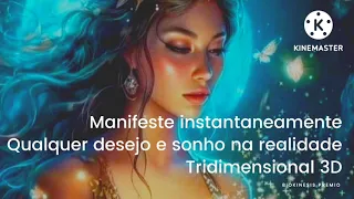 Manifeste Instantaneamente Qualquer desejo e sonho na Realidade Tridimensional 3D Unissex