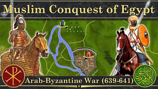 Muslim Conquest of Egypt. Arab-Byzantine War (639-641)