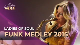 Ladies Of Soul 2015 | Funk Medley - Candy Dulfer