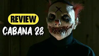 CABANA 28: ESSE FILME NÃO TEM ROTEIRO NENHUM!!!