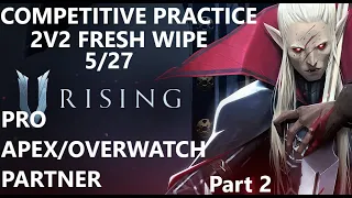 V Rising Twitch Rivals Duo Competitive Practice with Apex Pro BIRD  Killstreak - T2 Iron & Base Spot