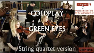 Green Eyes - Coldplay (Live Acoustic String Version)