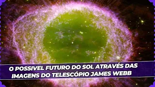 Telescópio James Webb traz imagem que mostra o futuro do Sol