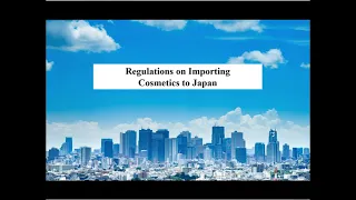 Business laws in Japan: Regulations on Exporting Cosmetics to Japan