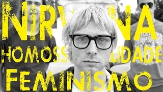 🚺 Nirvana, Feminismo e Homossexualidade