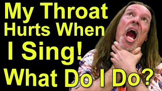 My Throat Hurts When I Sing - What Do I Do? Ken Tamplin Vocal Academy