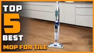 5 Best Mop Options for Tile: Clean Floors Like a Pro! (2024)