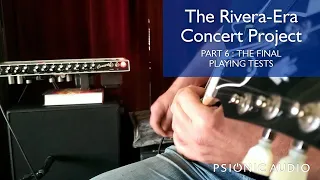 The Rivera-Era Concert Project Part 6: The Final Playing Tests