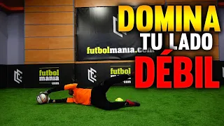 APRENDE  a DOMINAR tu lado "DÉBIL" (TUTORIAL PORTEROS DE FUTBOL)