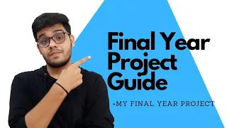 Final Year Project Guide + Showing My Own Final Year Project