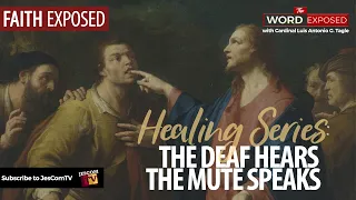 HEALING SERIES | The Deaf Hears, The Mute Speaks - Faith Exposed with Cardinal Tagle