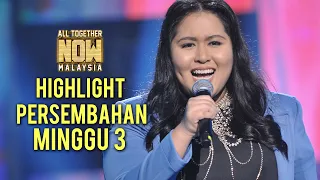 Highlight Persembahan All Together Now Malaysia | Minggu 3