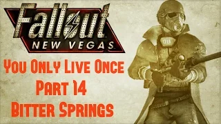 Fallout New Vegas: You Only Live Once - Part 14 - Bitter Springs