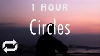 [1 HOUR 🕐 ] Post Malone - Circles (Lyrics)