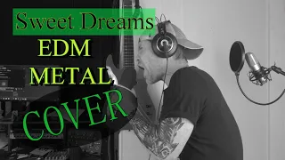 SWEET DREAMS (EDM/METAL) COVER