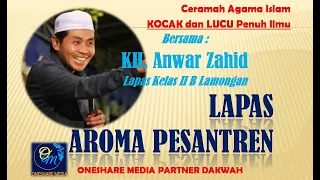 Ceramah Terbaru Lucu 2022 KH. Anwar Zahid | LAPAS AROMA PESANTREN | Lapas Kls II B Lamongan