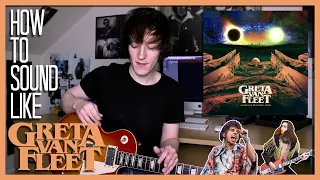 How To Sound Like GRETA VAN FLEET - When The Curtain Falls w/Pedals