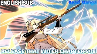 【《R.T.W》】Release that Witch Chapter 548 | First Shot | English Sub