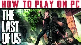 How to Play The Last of Us on PC | A HUGE Performance & Stability Upgrade