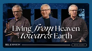 How to See From Heaven’s Perspective and Walk in Authority - Bill Johnson Sermon | Bethel Church