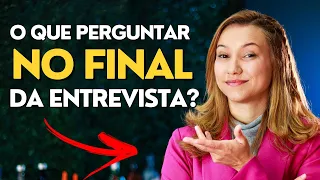 O que perguntar NO FINAL de entrevista de ESTÁGIO? | Veja quais perguntas fazer para se destacar