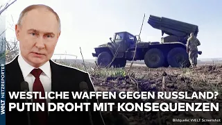 KRIEG IN UKRAINE: Reaktion von Putin! Moskau droht Westen bei Einsatz von Waffen gegen Russland