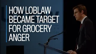 How Loblaw became target for grocery anger