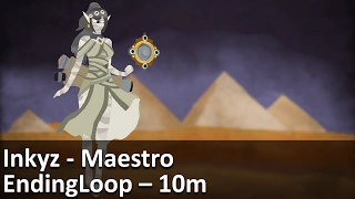 Inkyz - Maestro - Ending Loop [10 Minutes]