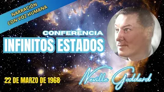 INFINITOS ESTADOS | Conferencia de Neville Goddard | 1968   | Narración con voz humana.