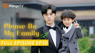 【FULL】Please Be My Family | Episode 30 | Xie Binbin, Zheng Qiuhong | MantgoTV Philippines