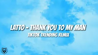 Latto - Thank You To My Man "and my man, thank you to my man" | Tiktok Trending Remix