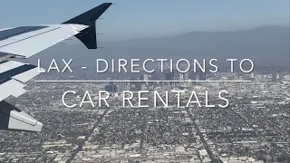 LAX Walking Directions - Plane to Car Rental Centers - Los Angeles International Airport