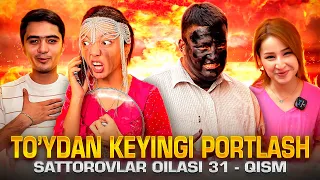 TO'YDAN KEYINGI PORTLASH / SATTOROVLAR OILASI 31-QISM