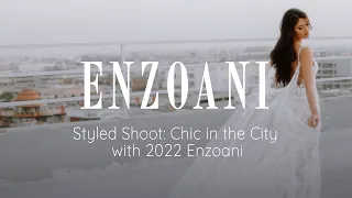 Styled Shoot: Chic in the City with 2022 Enzoani