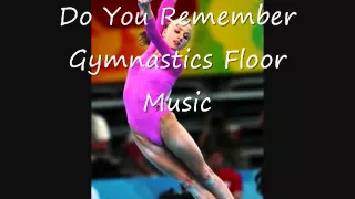 Do You Remember: Gymnastics Floor Music