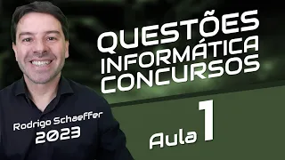 Questões de Informática para Concursos com Rodrigo Schaeffer | Aula 1