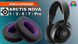 How to Replace/ Upgrade Earpads: SteelSeries Arctis Nova Pro Wireless / 7 /  3 / 1 / Pro Wired
