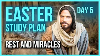 EASTER STUDY (Day 5 of 9) Rest and Miracles: How can we recognize God's miracles?